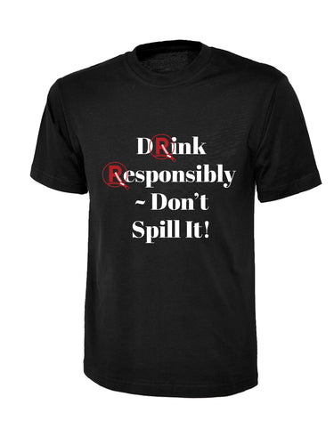 'Drink Responsibly...' T-Shirt