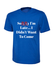 'Sorry I Was Late...' Blue T-Shirt