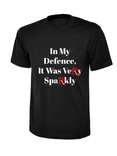 'In My Defence...' T-Shirt
