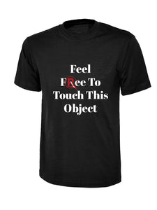 'Feel Free To Touch This Object' T-Shirt