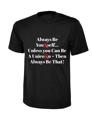 'Always Be Yourself...' T-Shirt