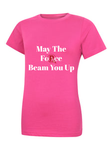 'May The Force Beam You Up' Pink Ladies T-Shirt