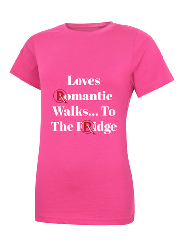 'Loves Romantic Walks...' Pink Ladies T-Shirt