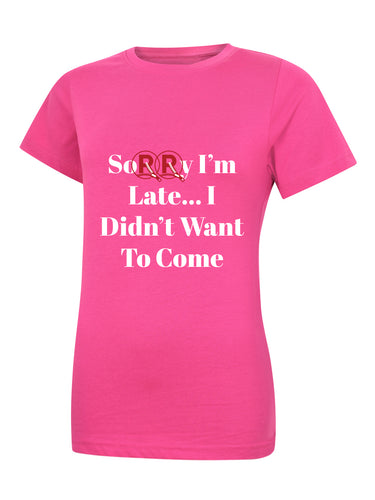 'Sorry I Was Late...' Pink Ladies T-Shirt