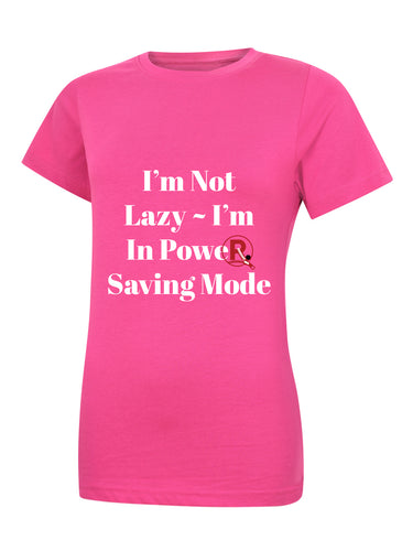 'I'm Not Lazy...' Pink Ladies T-Shirt