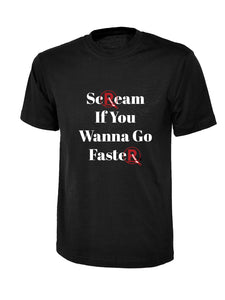 'Scream If You Wanna Go Faster' T-Shirt