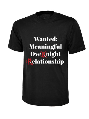 'Wanted: Meaningful Overnight Relationship' T-Shirt